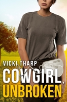 Cowgirl, Unbroken 1948798298 Book Cover