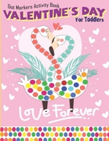 Valentine's Day Dot Markers Activity Book For Toddlers: A Big Dot Art Activity Book With Cute Couple Animal Love, Do a Dot Page a Day Easy Guided Big Dot Coloring Book for Toddlers & Preschoolers Kids B08TQ475GB Book Cover