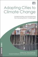 Adapting Cities to Climate Change: Understanding and Addressing the Development Challenges 1844077462 Book Cover