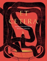 Et Cetera: An Illustrated Guide to Latin Phrases 1524886343 Book Cover