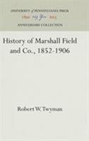 History of Marshall Field and Co., 1852-1906 1512820873 Book Cover