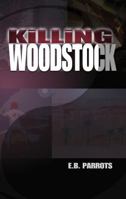 Killing Woodstock 1878398016 Book Cover