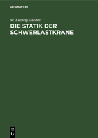 Die Statik der Schwerlastkrane: Werft- und Schwimmkrane und Schwimmkranpontons 027422447X Book Cover