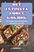Det Ultimata Fröet Kokbok (Swedish Edition) 1836875576 Book Cover