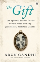 The Gift of Anger: And Other Lessons from My Grandfather Mahatma Gandhi 0718187512 Book Cover