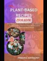 DELICIOUS PLANT-BASED DIET COOKBOOK: Nourishing 20 Recipes for Vibrant Living: Tested and Trusted Guide to Delicious Plant-Based Cuisine for Students and Busy People B0CWVJS695 Book Cover