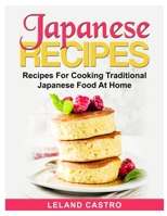 Japanese Recipes: Recipes For Cooking Traditional Japanese Food At Home B08QBY9HV4 Book Cover