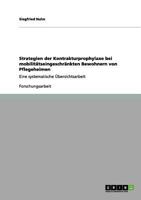 Kontrakturprophylaxe bei mobilit�tseingeschr�nkten Bewohnern von Pflegeheimen: Die Strategien im �berblick 3640987004 Book Cover