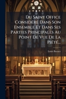 Du Saint Office Considéré Dans Son Ensemble Et Dans Ses Parties Principales Au Point De Vue De La Piété... 1271300346 Book Cover