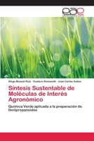 Síntesis sustentable de moléculas de interés agronómico: Química Verde aplicada a la preparación de fenilpropanoides 3659077550 Book Cover