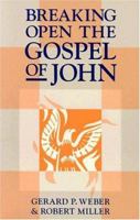 Breaking Open the Gospel of John. (Breaking Open) 0867162198 Book Cover