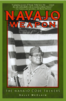 Navajo Weapon: The Navajo Code Talkers (Native American Culture) 1887896325 Book Cover