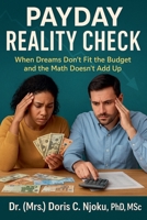Payday Reality Check: When Dreams Don't Fit the Budget and the Math Doesn't Add Up B0FTW8WM36 Book Cover