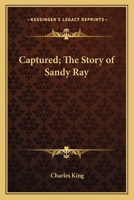Captured: The Story of Sandy Ray 0548397759 Book Cover
