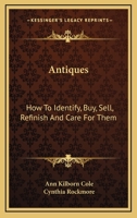 Antiques: how to identify, buy, sell, refinish, and care for them. 1163805319 Book Cover
