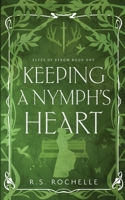 Keeping a Nymph's Heart B0H7FRBPQV Book Cover