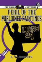 Pep Squad Mysteries Book 26: Peril of the Purloined Paintings 1329580990 Book Cover