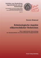 Kriminologische Aspekte völkerrechtlicher Verbrechen: Eine vergleichende Untersuchung der Situationsländer des Internationalen Strafgerichtshofs 3942865505 Book Cover