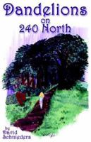 Dandelions on 240 North 1598580272 Book Cover