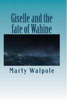 Giselle and the Fate of Wahine: Giselle and the Fate of Wahine 1517054141 Book Cover