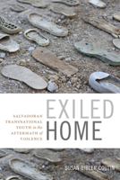Exiled Home: Salvadoran Transnational Youth in the Aftermath of Violence 0822361639 Book Cover