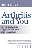 Arthritis and You: A Comprehensive Digest for Patients and Caregivers 1442219025 Book Cover