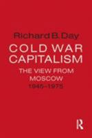 Cold War Capitalism: The View from Moscow, 1945-1975: The View from Moscow, 1945-1975 1563246619 Book Cover