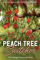 Peachtree Switches: The Village That Raised Me! 1955148619 Book Cover