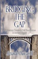 Bridging the Gap: The Journey Towards Self-Restoration & Inward Repair 193494713X Book Cover