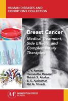 Breast Cancer: Medical Treatment, Side Effects, and Complementary Therapies 1946646202 Book Cover