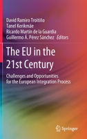 The EU in the 21st Century: Challenges and Opportunities for the European Integration Process 3030383989 Book Cover