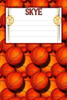 Basketball Life Skye: College Ruled Composition Book 1098610830 Book Cover