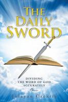 The Daily Sword: Dividing the Word of God Accurately 1504938836 Book Cover