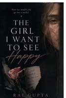 The Girl I Want To See Happy: He Saw Her Every Day. He Never Really Looked. B0HH4L6C63 Book Cover