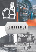 Fortitude: The Story of My Ancestors 1546227717 Book Cover