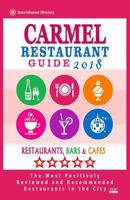 Carmel Restaurant Guide 2018: Best Rated Restaurants in Carmel, Indiana - Restaurants, Bars and Cafes recommended for Visitors, 2018 1719186154 Book Cover