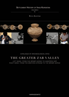 The Greater Zab Valley: Left Bank: from the Bexme Gorge to Hanciruk Nue. Right Bank: from the Bastora Stream to the Bexme Gorge: Catalogue of ... 3447117931 Book Cover