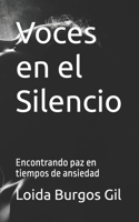 Voces en el Silencio: Encontrando paz en tiempos de ansiedad (Spanish Edition) B0DSG3VYCM Book Cover
