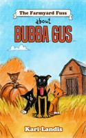 The Farmyard Fuss about Bubba Gus 0998123315 Book Cover