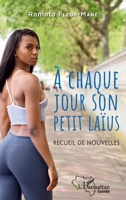 À chaque jour son petit laïus: Recueil de nouvelles (Harmattan Guinée) (French Edition) 214027508X Book Cover