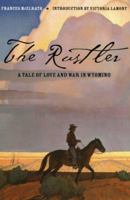 The Rustler: A Tale of Love and War in Wyoming 0803282842 Book Cover