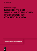 Geschichte Der Deutsch-Lateinischen W�rterb�cher Von 1750 Bis 1850 3110771683 Book Cover