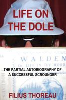 Life on the Dole: The Partial Autobiography of a Successful Scrounger 1544800746 Book Cover