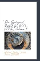 The Geological Record for 1880-1884; Volume I 0469154225 Book Cover