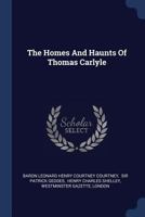 The Homes and Haunts of Thomas Carlyle 3337059538 Book Cover