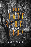 The Late Rebellion 1646034120 Book Cover