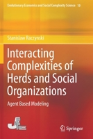 Interacting Complexities of Herds and Social Organizations : Agent Based Modeling 9811393397 Book Cover