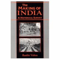 The Making of India: A Historical Survey 1563246953 Book Cover
