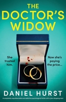 The Doctor's Widow: A completely unputdownable and addictive psychological thriller with a jaw-dropping twist 1837908265 Book Cover