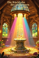 Die Rückkehr der verlorenen Farben: Ein Märchen der neuen goldenen Zeit von Sylwia Hermann (German Edition) B0HCLP8JW7 Book Cover